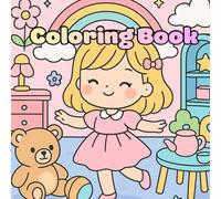Cute Girl Room World Coloring Book: Easy and Cute Coloring Pages with Rooms, Toys and Fun Activities for Kids Ages 4-8