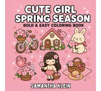 Cute Girl Spring Season | Bold & Easy Coloring Book for Adults and Teens: Kawaii Springtime Designs with Flowers (Cute Girl Series)