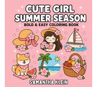 Cute Girl Summer Season | Bold & Easy Coloring Book for Adults and Teens: 40 Cute and Kawaii Designs for Relaxation (Cute Girl Series)