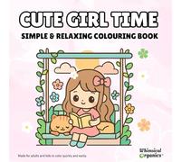 Cute Girl Time: Adorable Coloring Book for All Ages | Bold, Easy Designs, Family Friendly for Kids & Adults to Relax, Create and Inspire Creativity
