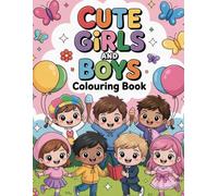 Cute Girls and Boys Colouring Book: Fun Kawaii Chibi Anime Characters for Kids Ages 4-8”: Adorable Kawaii Anime Boys & Girls Coloring Pages | Perfect Gift for Kids and Teens”
