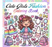 Cute Girls Fashion Coloring Book: Bold and Easy Outfits for Kids, Teens and Beginners with Simple, Cute Fashion Designs