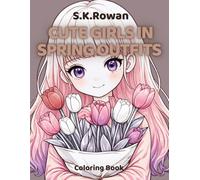Cute Girls In Spring Outfits Coloring Book: 40 Easy & Relaxing Designs | Cute Fashion Girls , Cozy Scenes , Flowers & Aesthetic Outfits |Single Sided Pages For Stress Relief and Fun