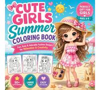 Cute Girls Summer Coloring Book for Kids Ages 4-8: 50 + Fun, Easy & Adorable Fashion Designs for Relaxation, Creativity & Stress Relief | Large Print Coloring Book for Girls or Fashion Lovers