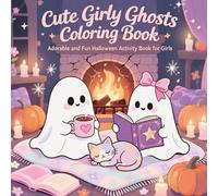 Cute Girly Ghosts Coloring Book: Adorable and Spooky Fun Halloween Activity Book for Girls