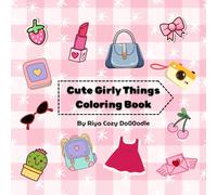 Cute Girly Things Colouring Book: Comfy and Stress Relief Stuffs