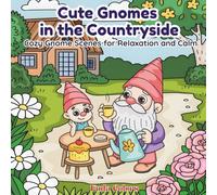 Cute Gnomes in the Countryside: Cozy Gnome Scenes for Relaxation and Calm