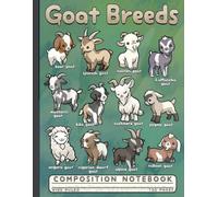 Cute Goat Breeds of the World Lined Journal: Kawaii Farm Animal Writing Book. Educational Back to School Wide Ruled Composition Notebook for Kids, Girls, Boys and Animal Lovers