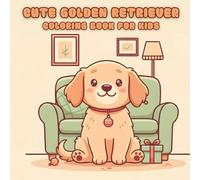 Cute Golden Retriever Coloring Book for Kids: Cute and Easy Dog Coloring Pages for Children Ages 4-8