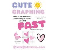 Cute Graphing - Linear Equations and Graphing Made Easy: Master Graphing, Linear Equations, and Slope FAST with Cute Calculus (Girly Girl Series)