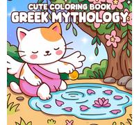 Cute Greek Mythology Coloring Book: Greek Mythology Coloring Pages with Adorable Olympus Creatures, Animal Gods, and Goddesses for Kids and Adults