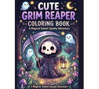 Cute Grim Reaper Coloring Book: A Magical Kawaii Spooky Adventure