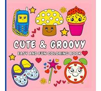 Cute & Groovy: Bold and Easy Coloring Book for Adults, Kids, and Seniors-Simple, Big Designs for Fun and Relaxation