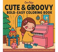 Cute & Groovy Coloring Book: 50 Bold and Easy Designs with Simple Big Illustrations for Kids, Teens, and Adults to Relax and Have Fun