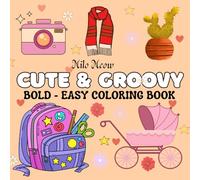 Cute &Groovy:: Coloring Book for Adults and Kids, Bold and Easy, Big and Fun Designs for Relaxation Featuring Adorable Things (Bold & Easy Coloring)