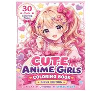 Cute & Groovy Kawaii Anime Girls Coloring Book for Adults and Teens: Adorable Anime Girls, Axolotls, Sweet Scenes & Relaxing Kawaii Art Pages