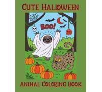 Cute Halloween Animal Coloring Book: Adorable Spooky Animal Coloring Pages for Kids and Adults | Fun Halloween-Themed Cats, Dogs, Owls, Bats, and More ... Designs (Halloween Coloring Books Series)