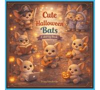Cute Halloween Bats: Coloring Book,19 Adorable Bat Adventures to Color: Pirate Fun, Karaoke Nights, Pajama Parties, For Kids and Adults,Cute & Spooky ... Cute Halloween Ghosts, Cute Bats, Halloween.)