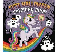 Cute Halloween: Bold and Easy Spooky Season Adventures, Whimsical Creatures & Friendly Monsters for Young Artists, Activity and Learning Coloring Book For Kids