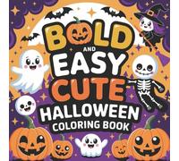 Cute Halloween Bold & Easy Coloring Book for Kids: Bold and Easy Halloween Coloring Pages for Kids, Toddlers, and Preschoolers - Pumpkins, Ghosts, Witches, Candy, and More