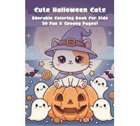 Cute Halloween Cats - Adorable Coloring Book for Kids: 30 Fun and Spooky Pages to Color - Cute Chibi Cats, Ghosts & Pumpkins