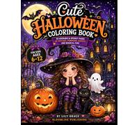 Cute Halloween Coloring Book: 50 Fun Pages of Halloween Coloring Book For Kids Ages 6-12 Witches, Pumpkins, Ghosts, Black Cats & Spooky Fun Scenes