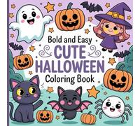 CUTE HALLOWEEN COLORING BOOK: BOLD AND EASY PROJECTS FOR KIDS, TEENS AND ADULTS, PURE RELAXATION