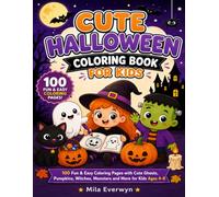 Cute Halloween Coloring Book for Kids: 100 Fun & Easy Coloring Pages with Cute Ghosts, Pumpkins, Witches, Monsters and More for Kids Ages 4-8