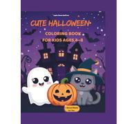 Cute Halloween Coloring Book for Kids Ages 4-8: Fun Kawaii Halloween Activity Book with Cute Ghosts, Pumpkins, Cats, Witches, Bats & Bonus Mazes - Not Scary Coloring Pages for Boys and Girls Ages 4-8
