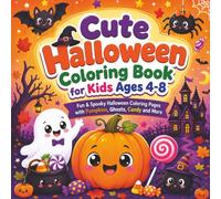 Cute Halloween Coloring Book for Kids Ages 4-8: Fun & Spooky Halloween Coloring Pages with Pumpkins, Ghosts, Candy and More