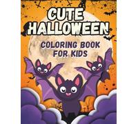CUTE HALLOWEEN: Coloring Book for Kids | for toddlers | for preschoolers | Fun Halloween games | coloring activities | Not scary coloring book | ... pages (Halloween activity book for kids)
