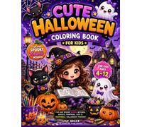 Cute Halloween Coloring Book For Kids: Fun and Spooky Kawaii Witches, Ghosts, Pumpkins, Cats & Adorable Halloween Friends For Kids Ages 4-12