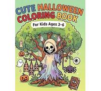 Cute Halloween Coloring Book for Kids: Fun & Friendly Halloween Coloring Pages for Ages 3-6 (Adorable Ghosts, Pumpkins, Monsters )