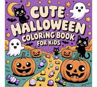 Cute Halloween Coloring Book for Kids: Not-So-Spooky Halloween Coloring Pages with Friendly Witches, Happy Ghosts, Smiling Pumpkins & Fun Characters for Creative Fall Fun