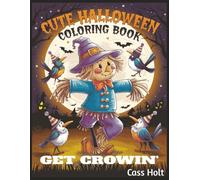 Cute Halloween Coloring Book Get Crowin': Spooky Cute Activities for Ages 4-8 | Big 8.5 x 11 Jumbo Activity Pad with 64 Pages | Creative Holiday Designs Made Easy for Young Artists |