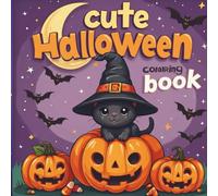 Cute Halloween Coloring Book: Smiling Pumpkins, Playful Ghosts, Friendly Witches & Fun Fall Scenes for Kids, Teens, and Adults