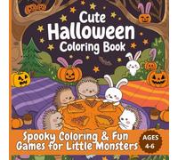 Cute Halloween Coloring Book- Spooky Coloring & Fun Games for Little Monsters (Ages 4-6): A spooky-fun activity book to boost creativity, logic and fine motor skills in little witches and wizards!