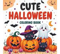 Cute Halloween Coloring Book: Spooky Fun Pumpkins, Ghosts, Cats, and Easy Holiday Coloring Pages for Kids and Adults