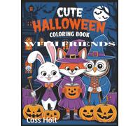 Cute Halloween Coloring Book With Friends: Spooky Cute Activities for Ages 4-8 | Big 8.5 x 11 Jumbo Activity Pad with 64 Pages | Creative Holiday Designs Made Easy for Young Artists |