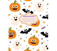 Cute Halloween Composition Notebook: Wide Ruled Journal for Kids | 120 Lined Pages | Perfect for School, Writing, Drawing & Notes