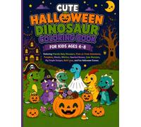 Cute Halloween Dinosaur Coloring Book for Kids Ages 4-8: Featuring Friendly Baby Dinosaurs, Trick-or-Treat Adventures, Pumpkins, Ghosts, Witches, ... Scenes. (Halloween Fun Coloring Collection)