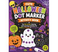 Cute Halloween Dot Marker Activity Book: Fun Do-A-Dot Coloring and Learning Activities for Toddlers, Preschool & Kindergarten