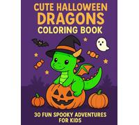 Cute Halloween Dragons Coloring Book: 30 Fun Spooky Adventures for Kids