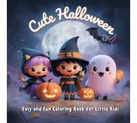 Cute Halloween - Easy and Fun Coloring for Little Kids: A Spooky and Adorable Coloring Book for Ages 3-6