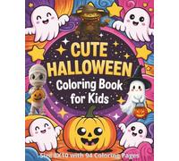 Cute Halloween for Kids Coloring Book: Fun and Easy Halloween Coloring Book for Kids Ages 4-8 | 94 Cute and Spooky Designs Including Pumpkins, Ghosts, ... 8x10 Activity Book for Boys and Girls...