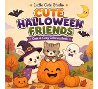 Cute Halloween Friends: A Cute & Cozy Coloring Book with Adorable Animals, Friendly Ghosts, Pumpkins, Trick-or-Treat Fun, and Easy Halloween Pages for Kids, Teens & Adults