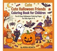 Cute Halloween Friends Coloring Book for Children: Fun & Easy Halloween Coloring Pages with Cute Pumpkins, Friendly Ghosts, Happy Bats, Witches, Black Cats, Candy & More for Kids Ages 4-8
