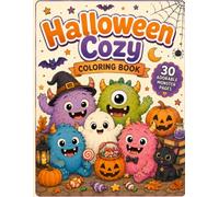 Cute Halloween Monsters Coloring Book: 30 Adorable Spooky & Cozy Monster Designs for Relaxation, Creativity, and Halloween Fun (Cozy Halloween Coloring Collection)