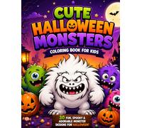 Cute Halloween Monsters Coloring Book for Kids: 30 Fun, Spooky & Adorable Monster Designs for Halloween