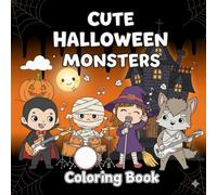 Cute Halloween Monsters Coloring Book: Fun and Spooky Halloween Band Coloring Pages for Kids and Adults.